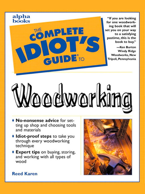 Title details for The Complete Idiot's Guide to Woodworking by Reed Karen - Available